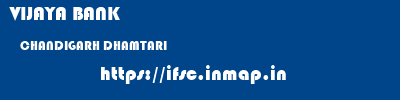 VIJAYA BANK  CHANDIGARH DHAMTARI    ifsc code